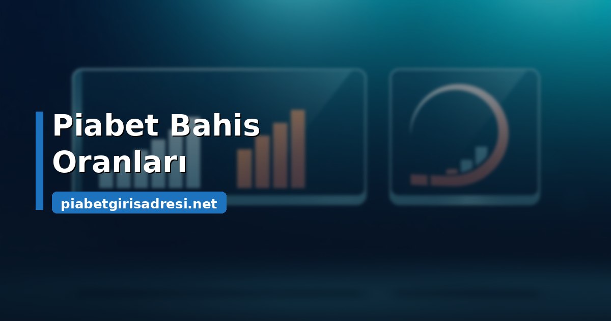 Piabet bahis oranları ve ondalık oran okuma rehberi