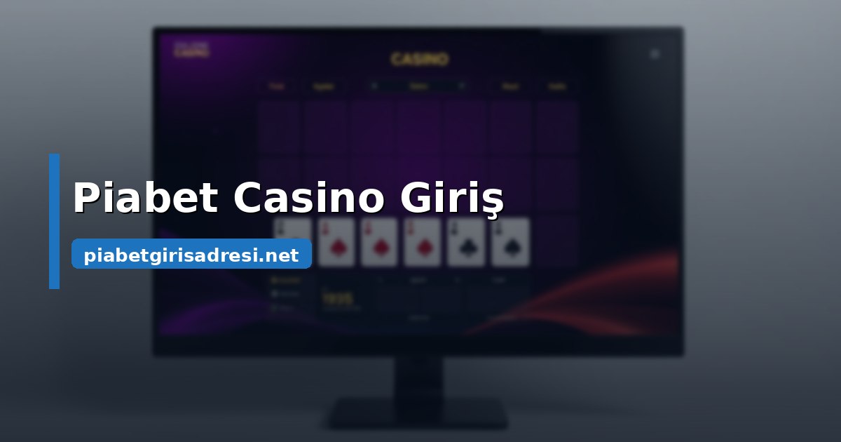Piabet casino giriş bölümü ve sekme yapısı