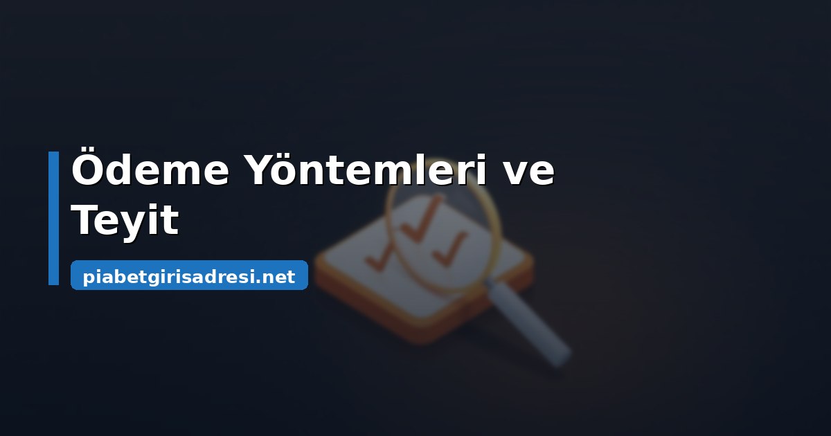 Doğrulanmış ödeme yöntemleri ve teyit alışkanlığı