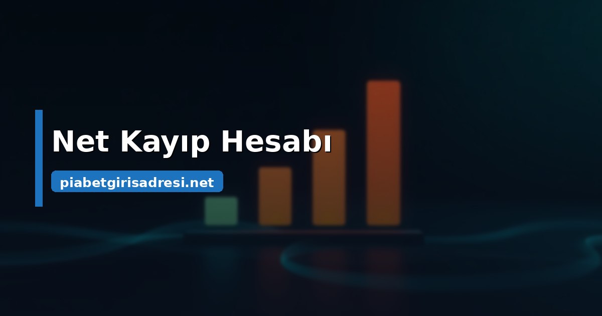 Piabet Kayıp Bonusu: Net Kayıp Hesabı ve İade Mantığı 3 Net Kayıp Nasıl Hesaplanır