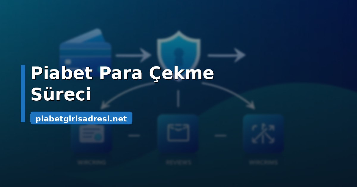 Piabet para çekme talebi süreci ve onay aşamaları