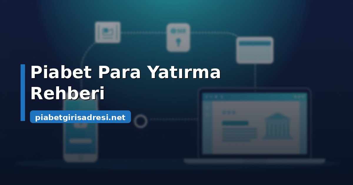 Piabet para yatırma ekranında yöntem seçimi