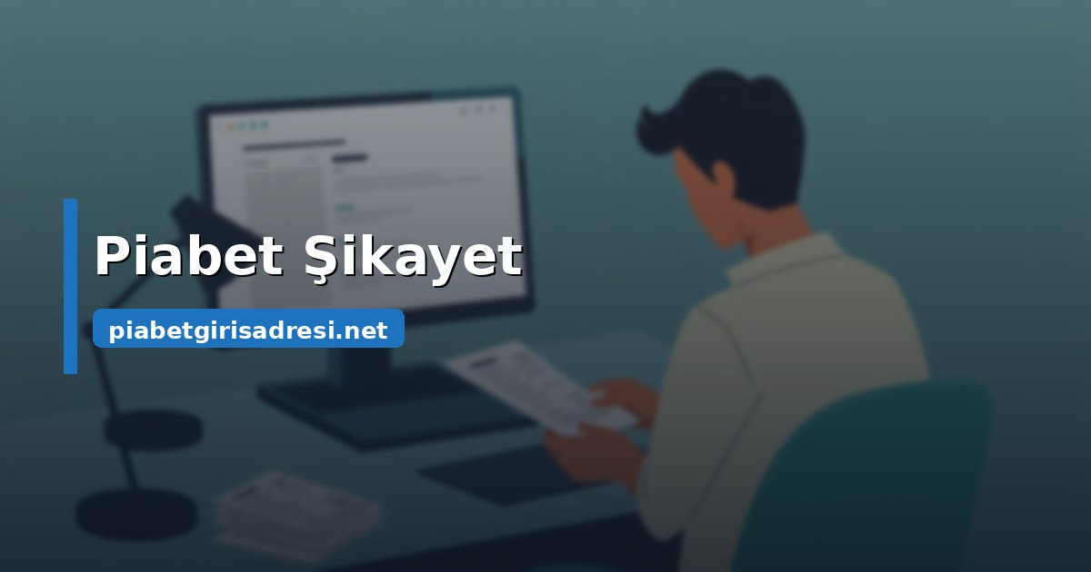 Piabet şikayet kayıtlarının erişim durumunu inceleyen kullanıcı