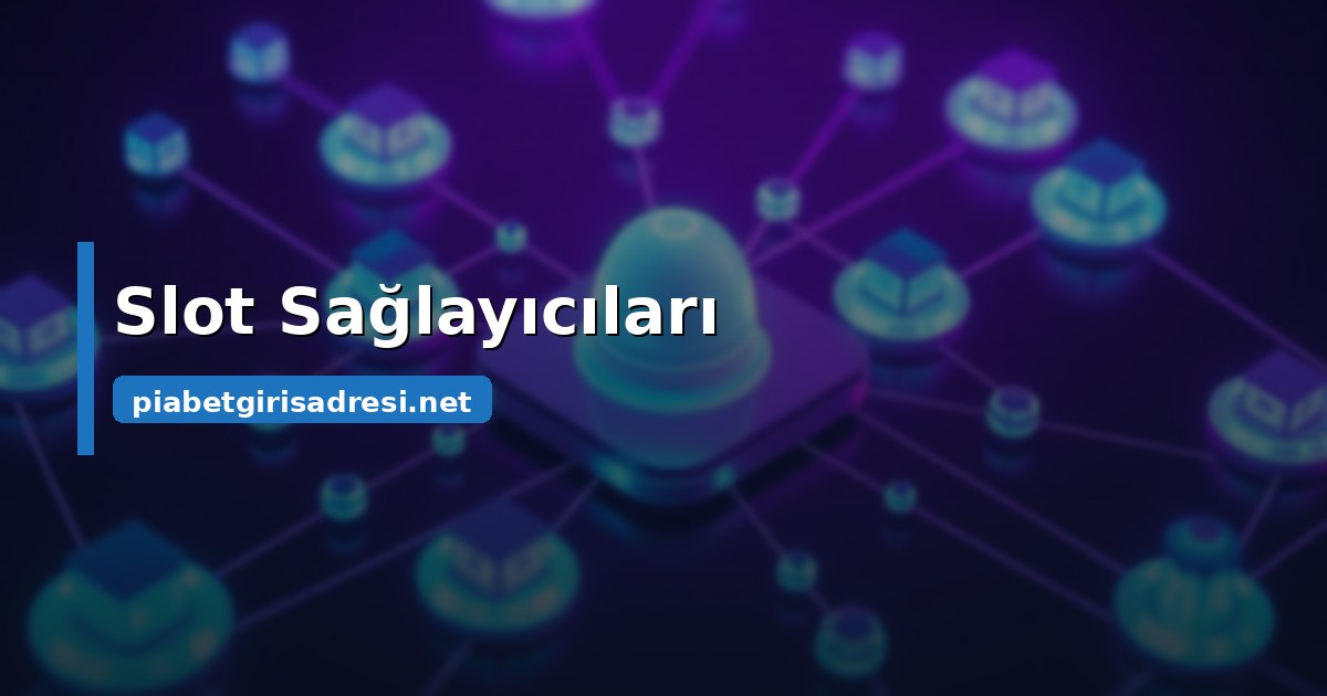 Piabet Slot Oyunları: Mekanik, RTP ve Volatilite Rehberi 3 Piabet Slot Sağlayıcıları