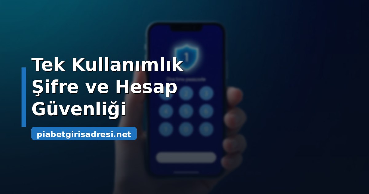 Tek kullanımlık şifre doğrulaması yapılan telefon ekranı ve güvenlik simgesi